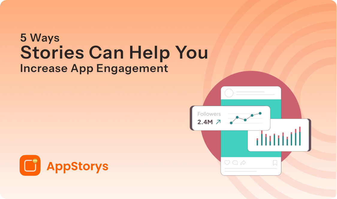5 Ways Stories Can Help You Increase App Engagement